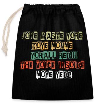JONE WASTE YORE TOYE MONME YORALL REDIII THE VOICE - Closable cotton gift bag (25x30cm) - black - Front