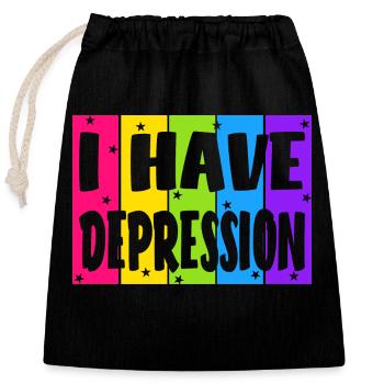 I have depression - Closable cotton gift bag (25x30cm) - black - Front