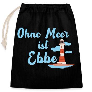 Nordseeküste ohne Meer ist Ebbe lustiger Spruch - Verschließbarer Geschenkbeutel aus Baumwolle (25x30cm) - Schwarz - Vorne