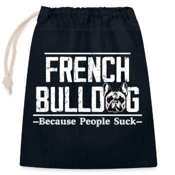 French Bulldog Because People Suck Owner Frenchie - Verschließbarer Geschenkbeutel aus Baumwolle (25x30cm) - Navy - Vorne