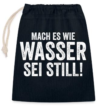Mach es wie Wasser sei Still - Verschließbarer Geschenkbeutel aus Baumwolle (25x30cm) - Navy - Vorne