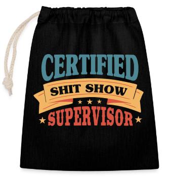 Zertifizierter Shitshow-Supervisor - Verschließbarer Geschenkbeutel aus Baumwolle (25x30cm) - Schwarz - Vorne