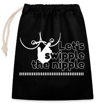 Let's swipple the nipple. - Verschließbarer Geschenkbeutel aus Baumwolle (25x30cm) - Schwarz - Vorne