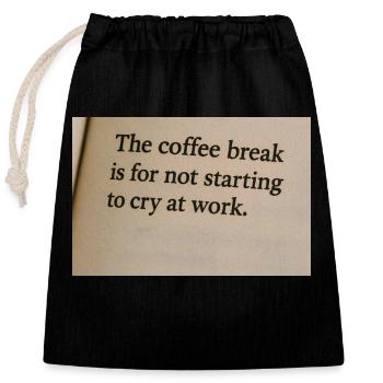 La pause-café, c’est ne pas se mettre à pleurer au travail - Sac cadeau en coton avec cordon (25 x 30 cm) - noir - Devant