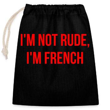 I'm not rude, I'm French, - Closable cotton gift bag (25x30cm) - black - Front