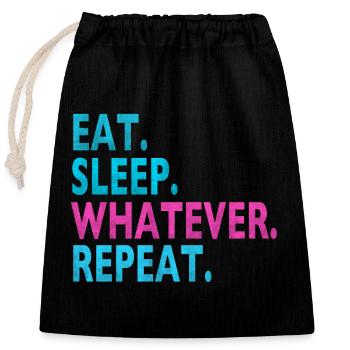 EAT SLEEP WHATEVER REPEAT / Humor / Dumme Sprüche - Verschließbarer Geschenkbeutel aus Baumwolle (25x30cm) - Schwarz - Vorne