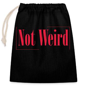 Not Weird - Closable cotton gift bag (25x30cm) - black - Front