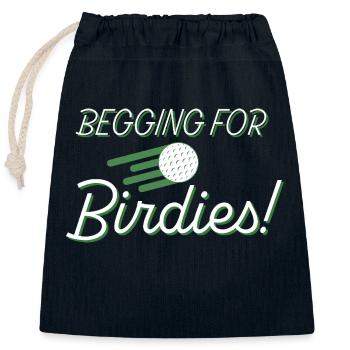Betteln um Birdies! - Verschließbarer Geschenkbeutel aus Baumwolle (25x30cm) - Navy - Vorne