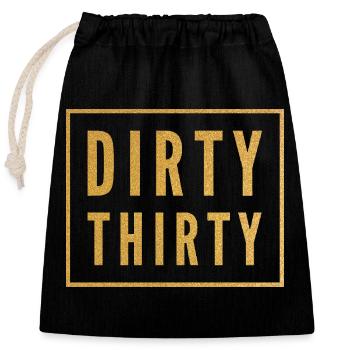 Dirty Thirty 30th Birthday - Closable cotton gift bag (25x30cm) - black - Front