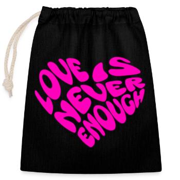 Love Is Never Enough Herzmotiv Spruch Art - Verschließbarer Geschenkbeutel aus Baumwolle (25x30cm) - Schwarz - Vorne