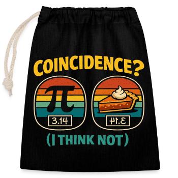 Pi Tag Coincidence I Think Not Mathe Design - Closable cotton gift bag (25x30cm) - black - Front