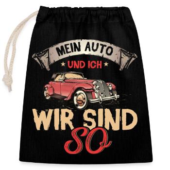 Mein Auto und ich wir sind so - Verschließbarer Geschenkbeutel aus Baumwolle (25x30cm) - Schwarz - Vorne