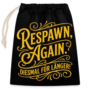 Respawn Again Gaming Spruch Design - Verschließbarer Geschenkbeutel aus Baumwolle (25x30cm) - Schwarz - Vorne