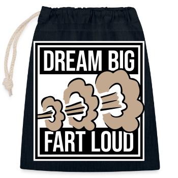 Dream Big Fart Loud Lustig Motivational Spruch - Verschließbarer Geschenkbeutel aus Baumwolle (25x30cm) - Navy - Vorne