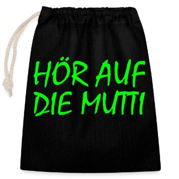 Hör auf die mutti - Verschließbarer Geschenkbeutel aus Baumwolle (25x30cm) - Schwarz - Vorne