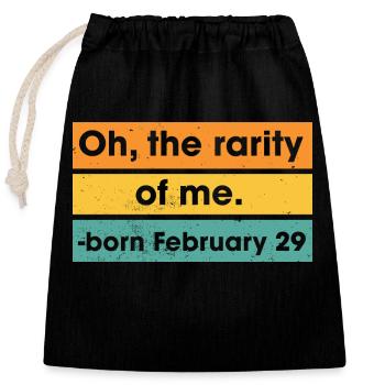 Oh The Rarity Of Me Born February 29 Leap Year - Closable cotton gift bag (25x30cm) - black - Front