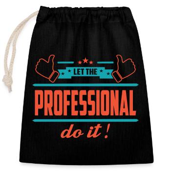 Laissez le professionnel le faire - Sac cadeau en coton avec cordon (25 x 30 cm) - noir - Devant