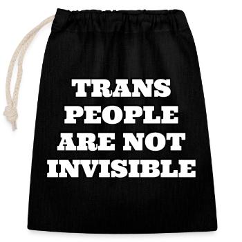 Trans-Menschen sind nicht unsichtbar - Verschließbarer Geschenkbeutel aus Baumwolle (25x30cm) - Schwarz - Vorne