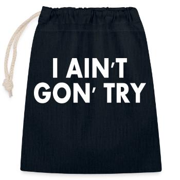 i aint gon try - Closable cotton gift bag (25x30cm) - navy - Front