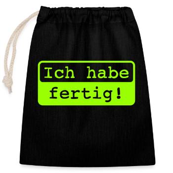 Ich habe fertig! - Verschließbarer Geschenkbeutel aus Baumwolle (25x30cm) - Schwarz - Vorne