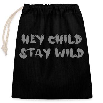 hey child stay wild - Verschließbarer Geschenkbeutel aus Baumwolle (25x30cm) - Schwarz - Vorne