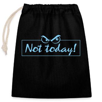 not today - Verschließbarer Geschenkbeutel aus Baumwolle (25x30cm) - Schwarz - Vorne