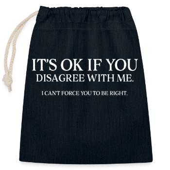 Es ist in Ordnung, wenn du mit mir nicht einverstanden bist Humor Spaß - Verschließbarer Geschenkbeutel aus Baumwolle (25x30cm) - Navy - Vorne