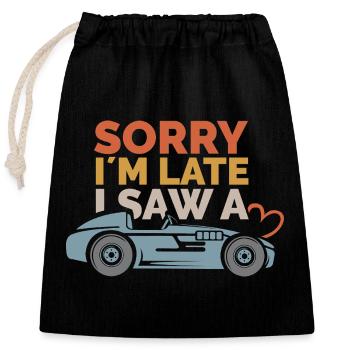 Sorry, i´m late – Auto Sprüche Design - Verschließbarer Geschenkbeutel aus Baumwolle (25x30cm) - Schwarz - Vorne