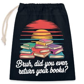 Bruh Did You Even Return Your Books 7 - Verschließbarer Geschenkbeutel aus Baumwolle (25x30cm) - Navy - Vorne