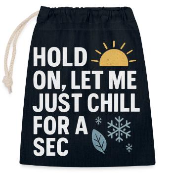 Warte Lass Mich Eine Sekunde Chillen, Lustiger Spruch - Verschließbarer Geschenkbeutel aus Baumwolle (25x30cm) - Navy - Vorne