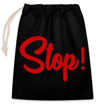 STOP. HUMOR. MESSAGE. QUOTATION. PANEL. DAD - Closable cotton gift bag (25x30cm) - black - Front