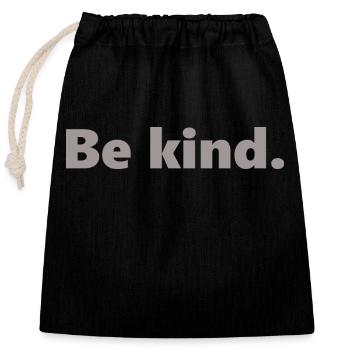 Be kind. - Verschließbarer Geschenkbeutel aus Baumwolle (25x30cm) - Schwarz - Vorne