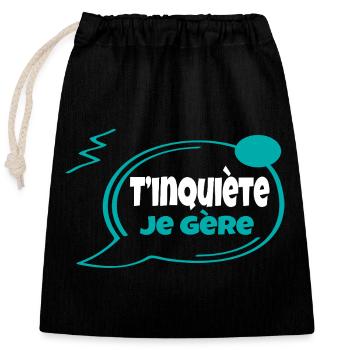 T’inquiète, je gère - Sac cadeau en coton avec cordon (25 x 30 cm) - noir - Devant