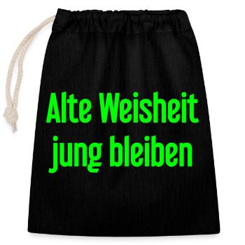 Alte Weisheit, jung bleiben – Lebensfroher Spruch - Verschließbarer Geschenkbeutel aus Baumwolle (25x30cm) - Schwarz - Vorne