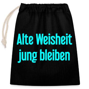 Alte Weisheit, jung bleiben – Lebensfroher Spruch - Verschließbarer Geschenkbeutel aus Baumwolle (25x30cm) - Schwarz - Vorne