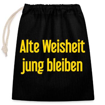 Alte Weisheit, jung bleiben – Lebensfroher Spruch - Verschließbarer Geschenkbeutel aus Baumwolle (25x30cm) - Schwarz - Vorne