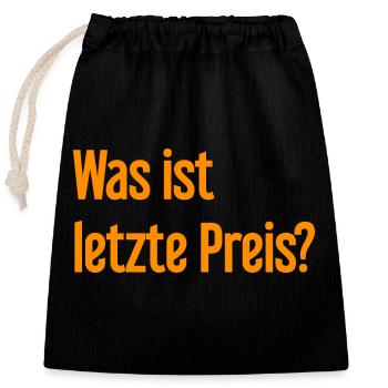 Was ist letzte Preis? - Verschließbarer Geschenkbeutel aus Baumwolle (25x30cm) - Schwarz - Vorne