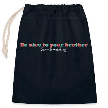 Be nice to your brother Santa is watching, funny - Closable cotton gift bag (25x30cm) - navy - Front