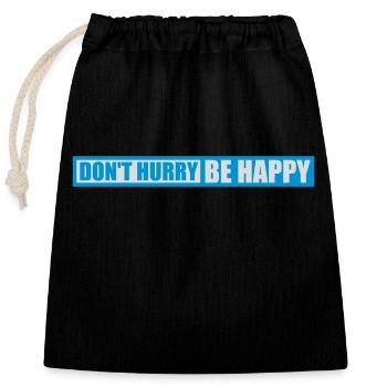 Don't hurry be happy - Closable cotton gift bag (25x30cm) - black - Front