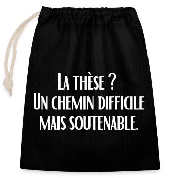 La thèse ?  Un chemin difficile mais soutenable. - Sac cadeau en coton avec cordon (25 x 30 cm) - noir - Devant