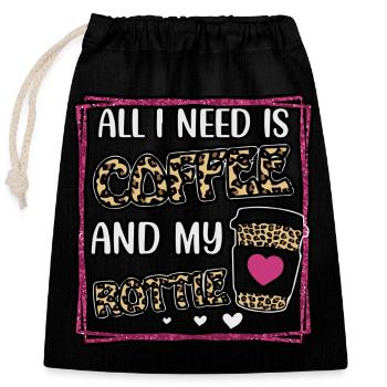 Tout ce dont vous avez besoin est du café et mon Rottie - Sac cadeau en coton avec cordon (25 x 30 cm) - noir - Devant