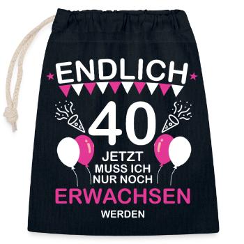 Endlich 40 Jetzt Muss Not at night Erwachsen werde - Closable cotton gift bag (25x30cm) - navy - Front