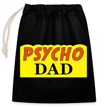 Psycho Dad - Verschließbarer Geschenkbeutel aus Baumwolle (25x30cm) - Schwarz - Vorne