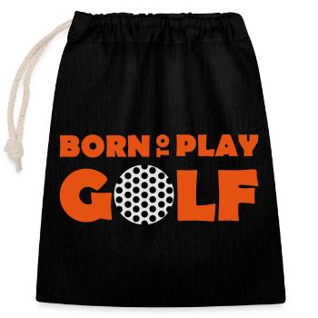 Born to play Golf - Closable cotton gift bag (25x30cm) - black - Front