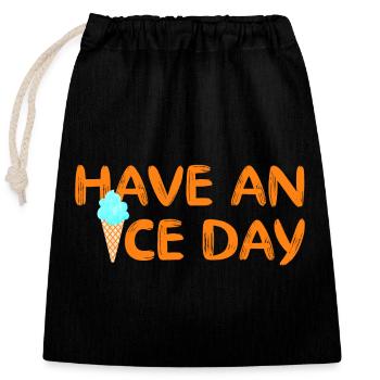 Have a nice Day Eis coole Sprüche Waffel Eiscreme - Verschließbarer Geschenkbeutel aus Baumwolle (25x30cm) - Schwarz - Vorne