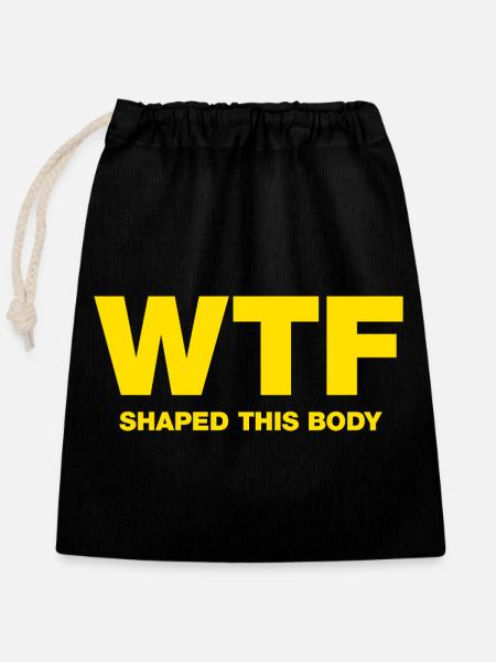 WTF shaped this body - Verschließbarer Geschenkbeutel aus Baumwolle (25x30cm) - Schwarz
