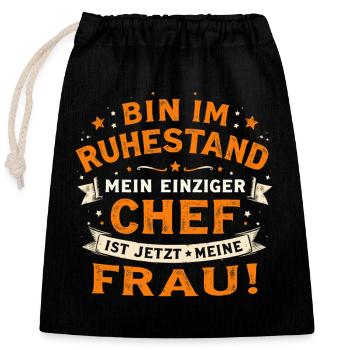 Ruhestand Geschenk Chef ist jetzt meine Frau Lusti - Verschließbarer Geschenkbeutel aus Baumwolle (25x30cm) - Schwarz - Vorne