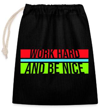 Work Hard Be Nice Motivation Positive Spirit Quote - Closable cotton gift bag (25x30cm) - black - Front