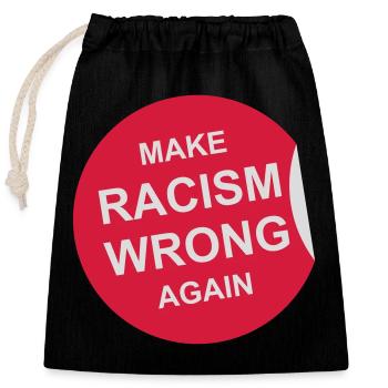 make racism wrong again - Verschließbarer Geschenkbeutel aus Baumwolle (25x30cm) - Schwarz - Vorne