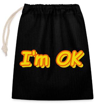 I'm OK - Verschließbarer Geschenkbeutel aus Baumwolle (25x30cm) - Schwarz - Vorne